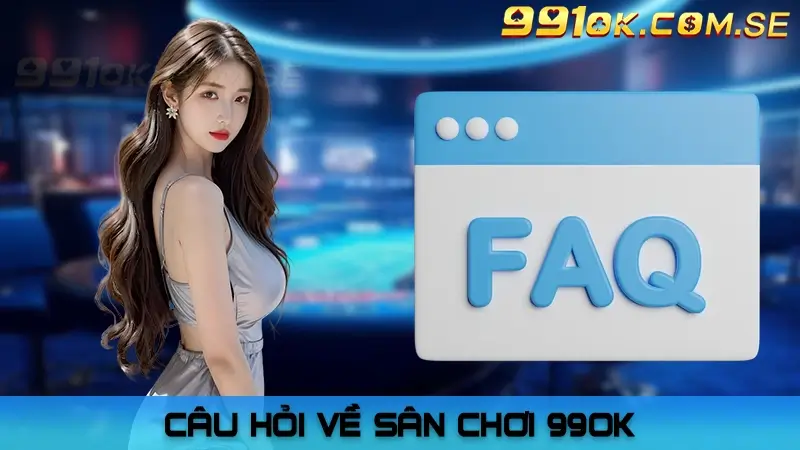 Câu hỏi về sân chơi 99OK