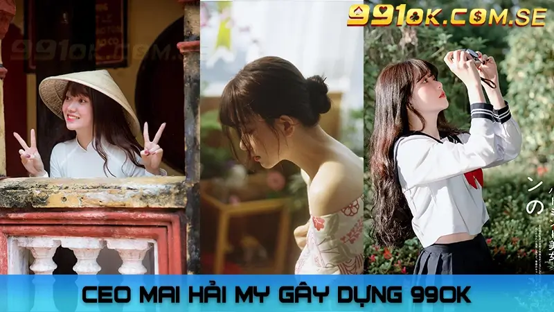 Ceo Mai Hải My gây dựng 99OK