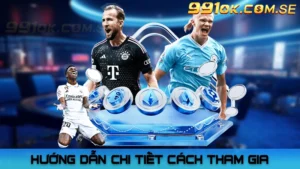 Hướng Dẫn Chi Tiết Cách Tham Gia